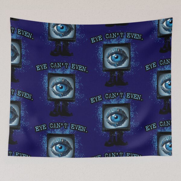 Item preview, Eye Can't Even designed and sold by Normbot2000.