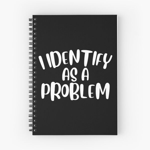 Item preview, I Identify As A Problem Funny Sarcastic Gift designed and sold by ScienceCorner.