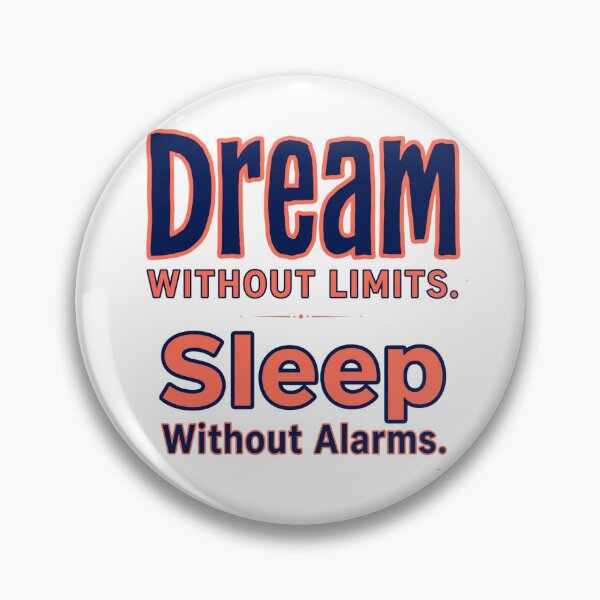 Item preview, Dream Without Limits. Sleep Without Alarms. designed and sold by Geordesign.