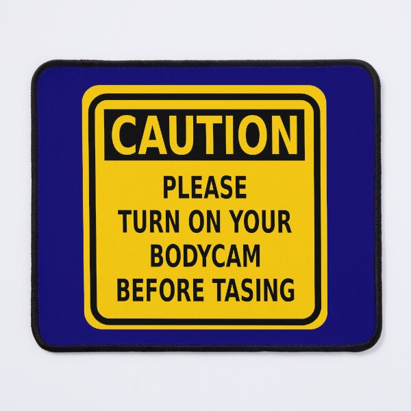 Item preview, Please Turn on Your Bodycam Before Tasing designed and sold by Karate Octopus.