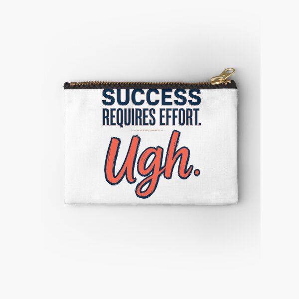 Item preview, Success Requires Effort. Ugh. designed and sold by Geordesign.
