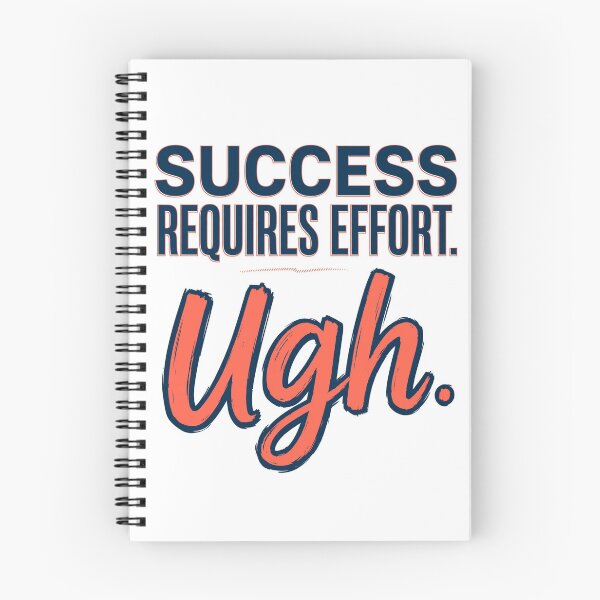 Item preview, Success Requires Effort. Ugh. designed and sold by Geordesign.