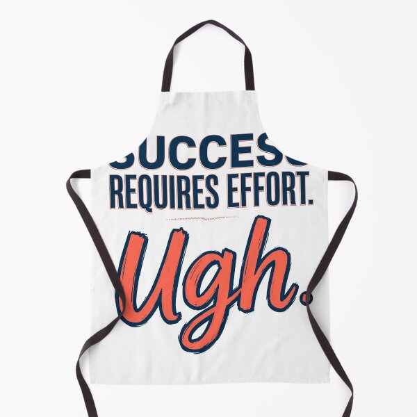 Item preview, Success Requires Effort. Ugh. designed and sold by Geordesign.