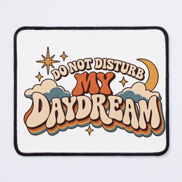 Item preview, Do Not Disturb My Daydream designed and sold by Glottopia.