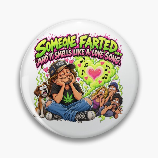 Item preview, Someone Farted and It Smells Like a Love Song designed and sold by Stoner Steve.