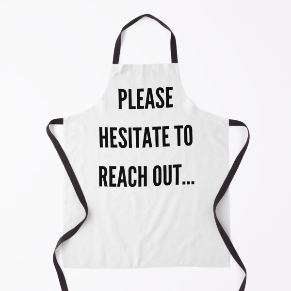 Item preview, Please Hesitate To Reach Out Office Humor designed and sold by Anita Ohulo.