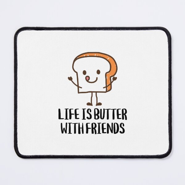 Item preview, Life is Butter with Friends designed and sold by PunnyLoaf.