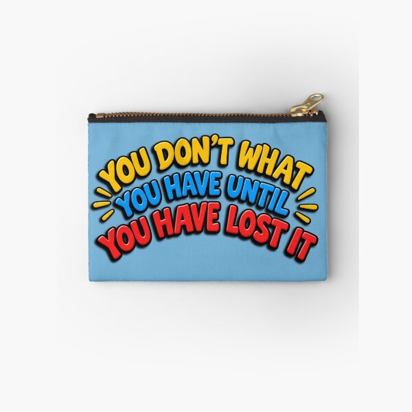 Item preview, You Don't What You Have Until You Have Lost It  designed and sold by cringe0015.