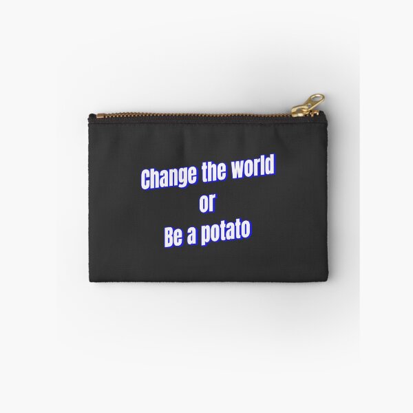Item preview, Change the world or Be a potato designed and sold by Ifcitiesdesign.
