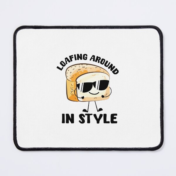 Item preview, Loafing Around in Style designed and sold by PunnyLoaf.