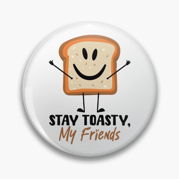 Item preview, Stay Toasty, My Friends designed and sold by PunnyLoaf.