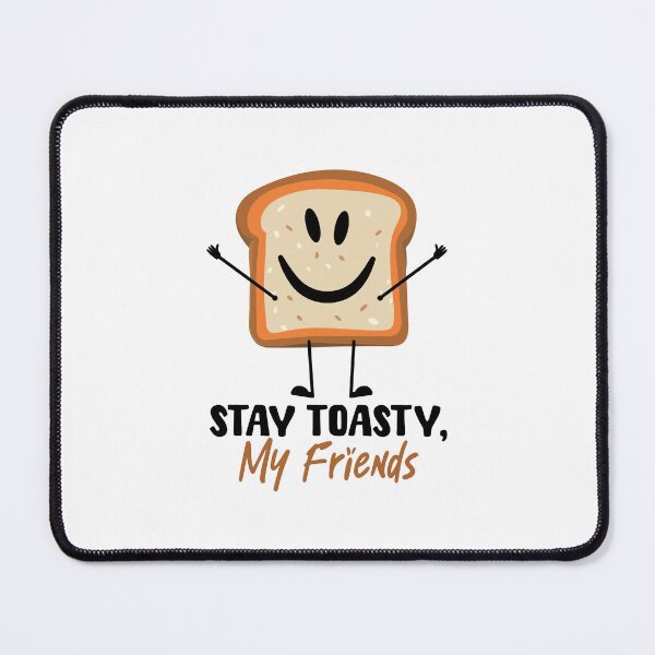 Item preview, Stay Toasty, My Friends designed and sold by PunnyLoaf.