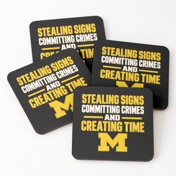 Item preview, Stealing Signs Committing Crimes And Creating Time Michigan Wolverines designed and sold by aleggsaurus.
