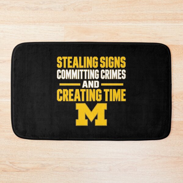 Item preview, Stealing Signs Committing Crimes And Creating Time Michigan Wolverines designed and sold by aleggsaurus.