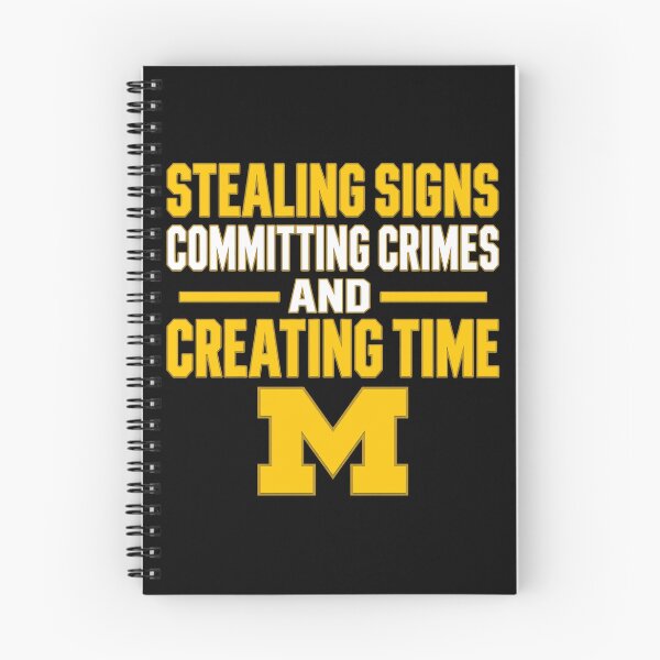 Item preview, Stealing Signs Committing Crimes And Creating Time Michigan Wolverines designed and sold by aleggsaurus.