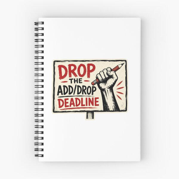 Item preview, College Gift - Drop the Add Drop Deadline designed and sold by RedRubyBubble.