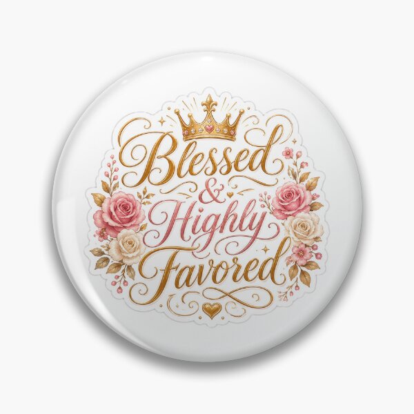 Item preview, Christian Gift - Blessed And Highly Favored designed and sold by RedRubyBubble.