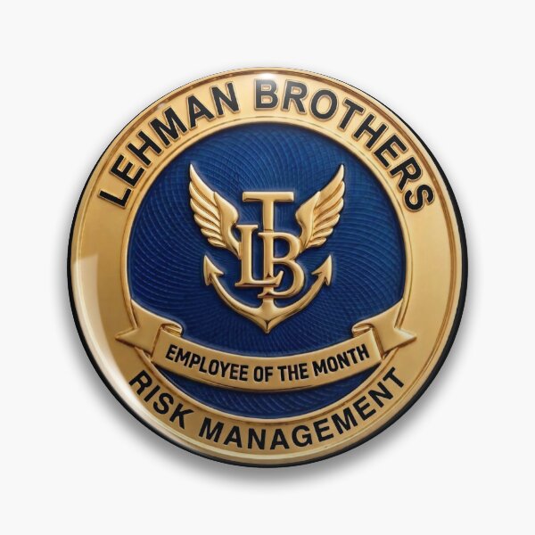 Item preview, Lehman Brothers Risk Management - Employee of the Month Fake Badge designed and sold by RogueSquirrels.
