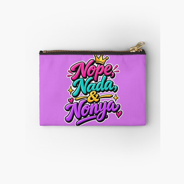 Item preview, Nope, Nada, and Nonya (None of your business)  designed and sold by TheFatherOfArt.