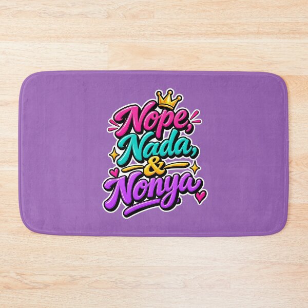 Item preview, Nope, Nada, and Nonya (None of your business)  designed and sold by TheFatherOfArt.
