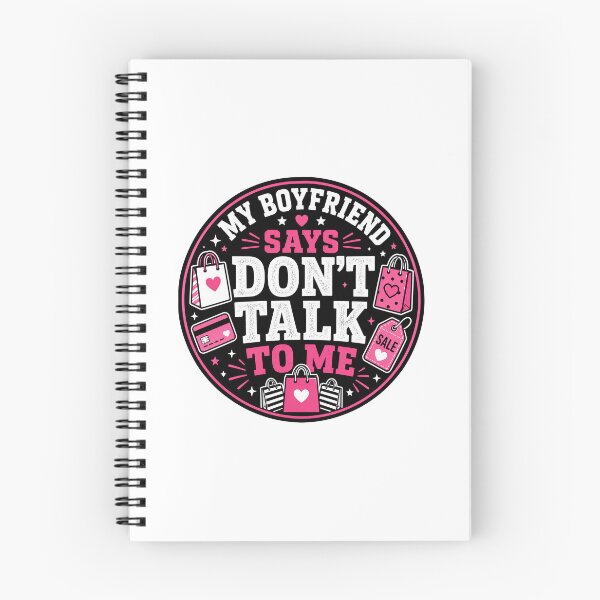 Item preview, Dont Talk To Me Gift - My Boyfriend Says Shopping designed and sold by RedRubyBubble.