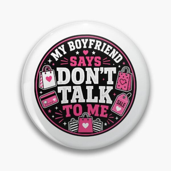 Item preview, Dont Talk To Me Gift - My Boyfriend Says Shopping designed and sold by RedRubyBubble.