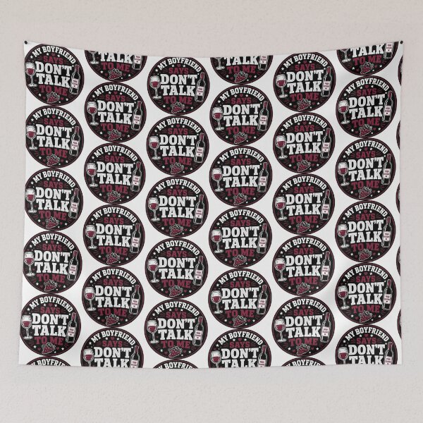 Item preview, Dont Talk To Me Gift - My Boyfriend Says Wine designed and sold by RedRubyBubble.