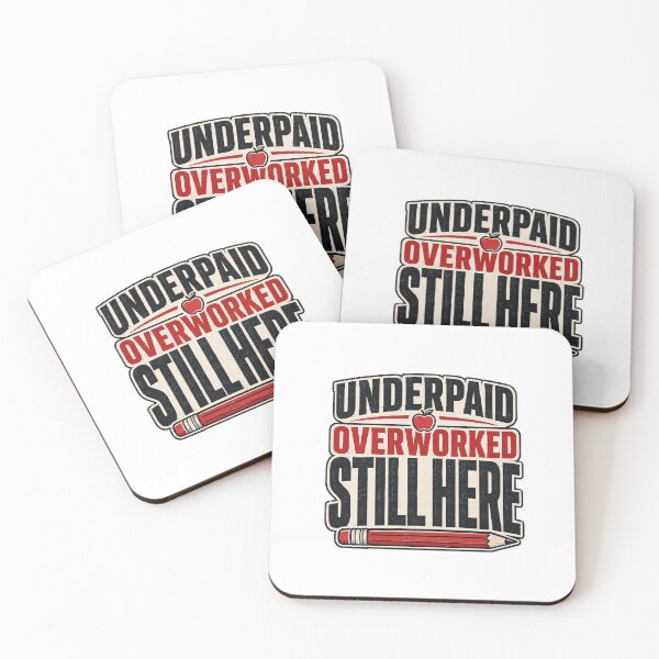 Item preview, Underpaid Overworked Still Here - Teacher Back to School designed and sold by RedRubyBubble.