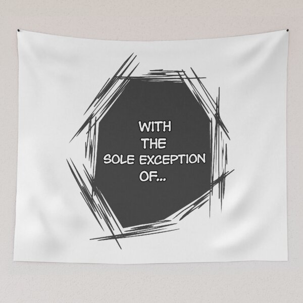 Item preview, "with the sole exception of..." text bubble designed and sold by Waste Brain.