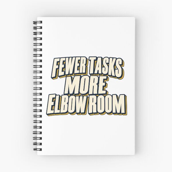 Item preview, Fewer Tasks More Elbow Room Bold Work Life Art designed and sold by Bikivuno.
