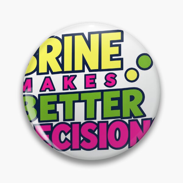 Item preview, Brine Makes Better Decisions designed and sold by aihrgdesign.
