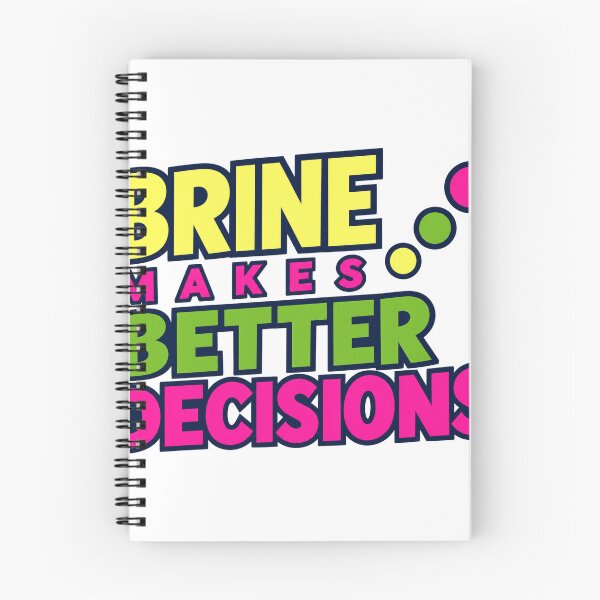 Item preview, Brine Makes Better Decisions designed and sold by aihrgdesign.
