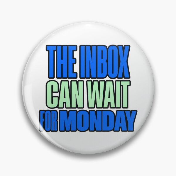 Item preview, The Inbox Can Wait for Monday Work Life Quote designed and sold by Bikivuno.