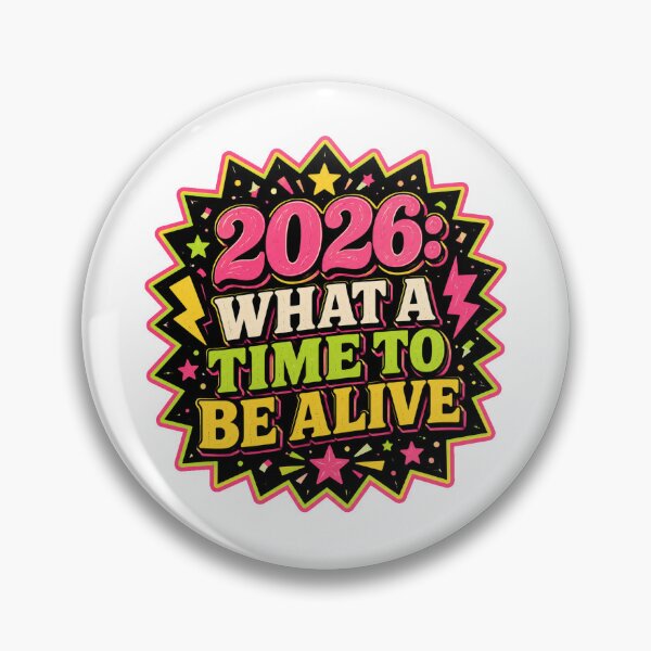Artikelvorschau, 2026 Vibes Geschenk – Was für eine Zeit, um zu leben! entworfen und verkauft von RedRubyBubble.