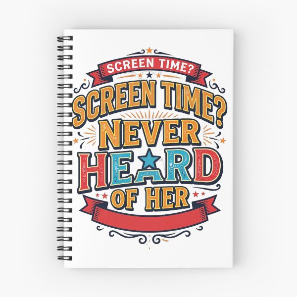 Item preview, Screen Time? Never Heard of Her T-Shirt designed and sold by rkgrafix.