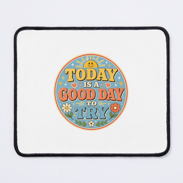 Item preview, Good Day Gift - Today Is a to Try designed and sold by RedRubyBubble.