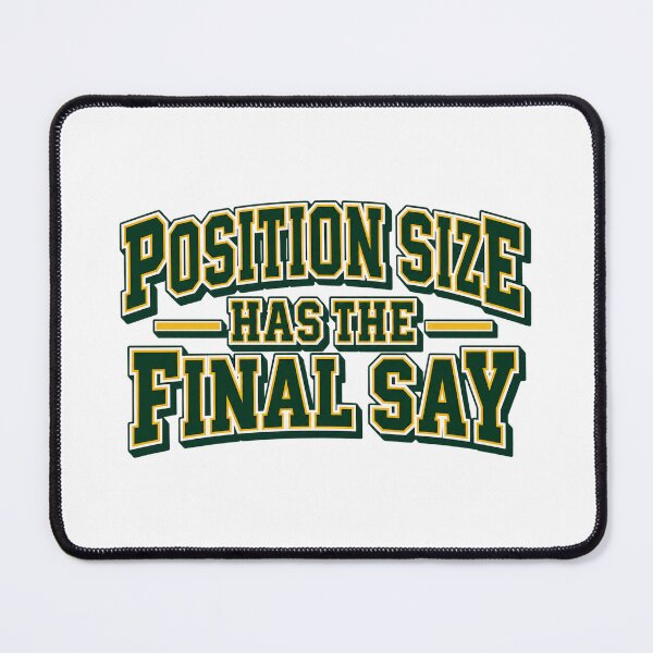 Item preview, Position Size Has the Final Say Trading Quote designed and sold by Bikivuno.