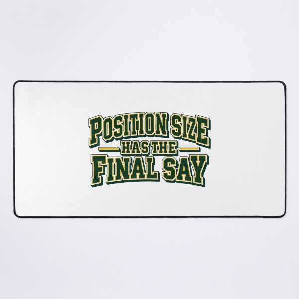 Item preview, Position Size Has the Final Say Trading Quote designed and sold by Bikivuno.