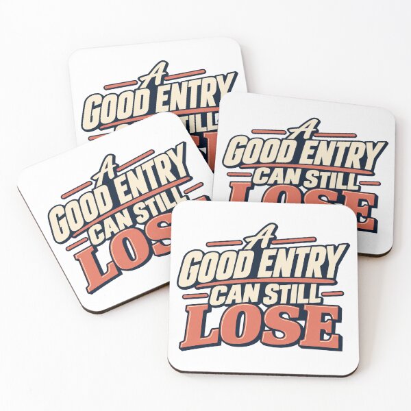 Item preview, A Good Entry Can Still Lose Trading Risk Quote designed and sold by Bikivuno.