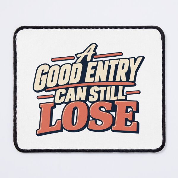 Item preview, A Good Entry Can Still Lose Trading Risk Quote designed and sold by Bikivuno.