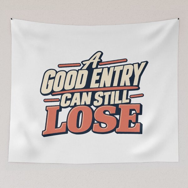 Item preview, A Good Entry Can Still Lose Trading Risk Quote designed and sold by Bikivuno.