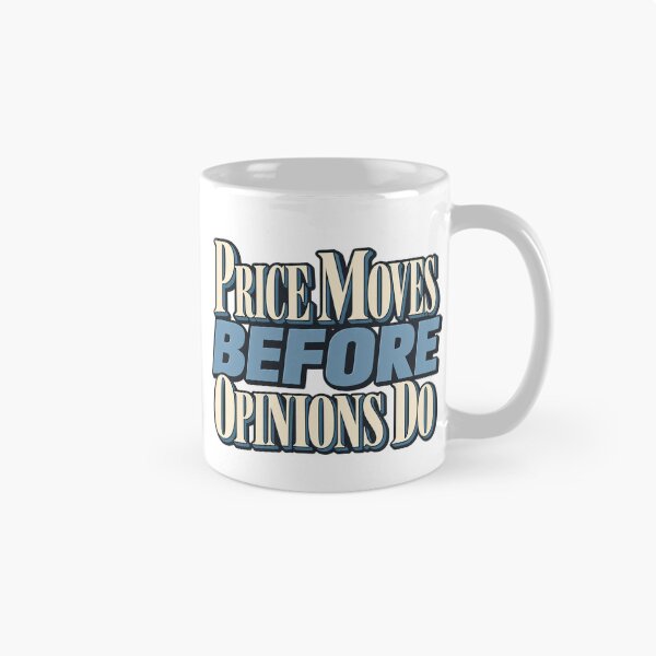 Item preview, Price Moves Before Opinions Do Bold Market Art designed and sold by Bikivuno.