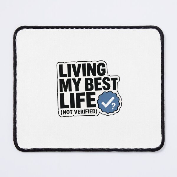 Item preview, Funny Gift - Living My Best Life (Not Verified) designed and sold by RedRubyBubble.