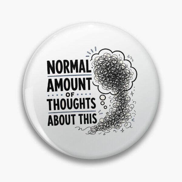 Item preview, Funny Gift - Normal Amount of Thoughts About This designed and sold by RedRubyBubble.