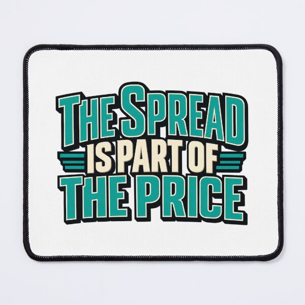 Item preview, The Spread Is Part of the Price Trading Quote designed and sold by Bikivuno.