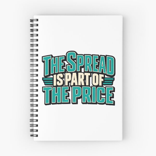 Item preview, The Spread Is Part of the Price Trading Quote designed and sold by Bikivuno.