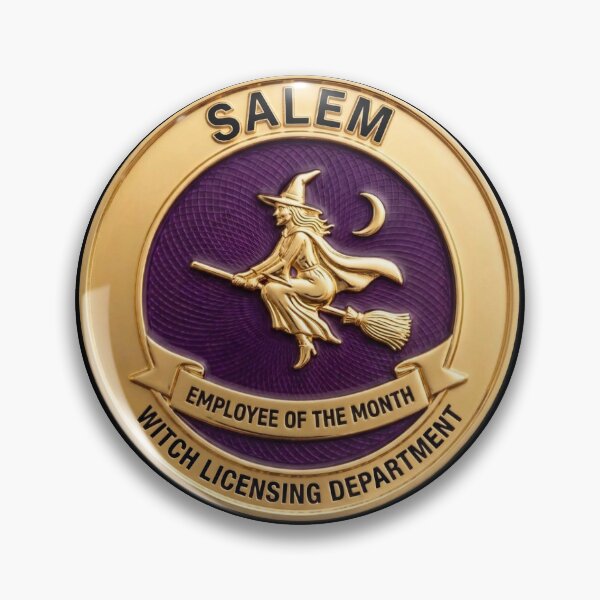 Item preview, Salem Witch Licensing Dept - Employee of the Month Fake Badge designed and sold by RogueSquirrels.