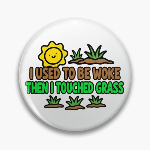 Item preview, I Used to be Woke Then I Touched Grass designed and sold by GeeklyShirts.
