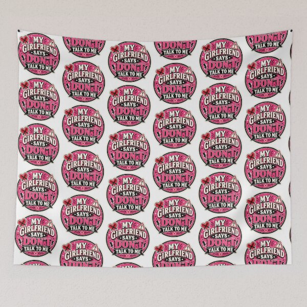 Item preview, Girlfriend Gift - My Girlfriend Says Dont Talk To Me designed and sold by RedRubyBubble.