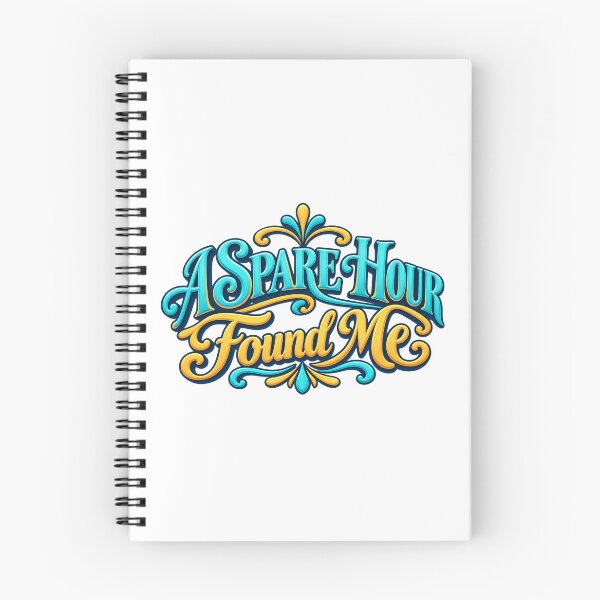Item preview, A Spare Hour Found Me Free Time Lettering Art designed and sold by Bikivuno.